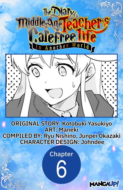 The Diary of a Middle-Aged Teacher's Carefree Life in Another World #006