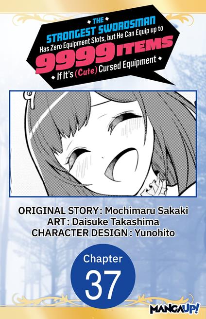 The Strongest Swordsman Has Zero Equipment Slots, but He Can Equip up to 9999 Items if It's (Cute) Cursed Equipment #037