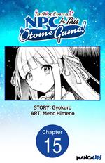 I'm Not Even an NPC In This Otome Game! #015
