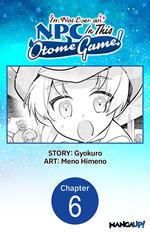 I'm Not Even an NPC In This Otome Game! #006