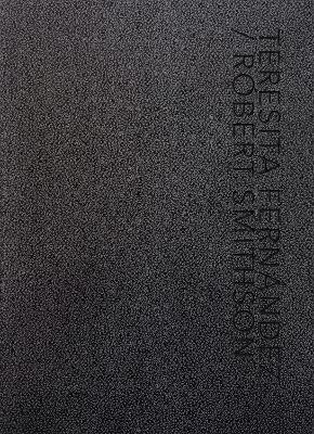 Teresita Fernández / Robert Smithson - cover