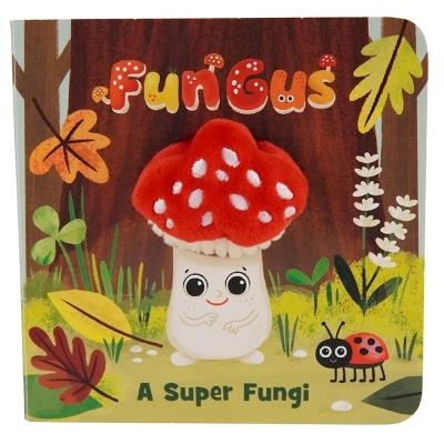 Fun Gus a Super Fungi Puppet Book - Brick Cottage Door Press - cover