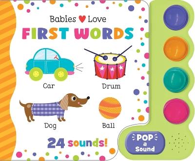 Babies Love First Words (Pop-A-Sound) - Scarlett Wing - cover