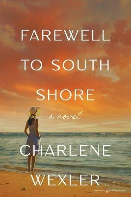 Farewell to South Shore - Charlene Wexler - cover