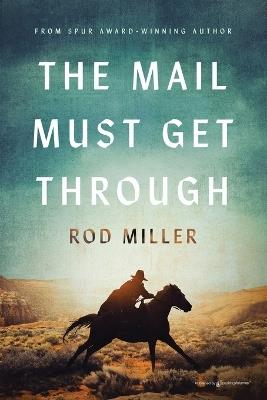 The Mail Must Get Through - Rod Miller - cover