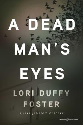 A Dead Man's Eyes - Lori Duffy Foster - cover