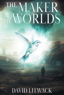 The Maker of Worlds - David Litwack - cover