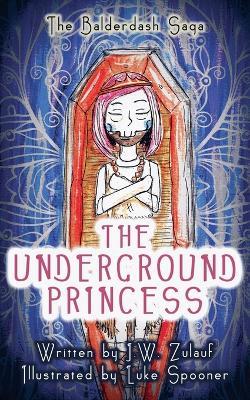 The Underground Princess - J W Zulauf - cover