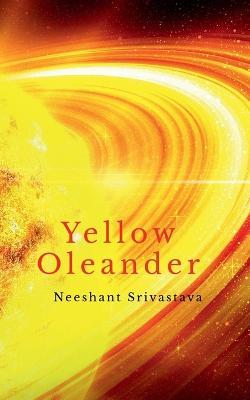 Yellow Oleander - Neeshant Srivastava - cover