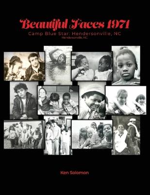 Beautiful Faces 1971: Camp Blue Star: Hendersonville, NC - Ken Solomon - cover