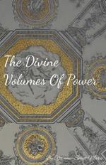 The Divine Volumes of Power