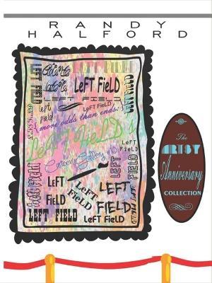 More Odds Than Ends: Left Field's Cartoon Gallery #10 - Randy Halford - cover