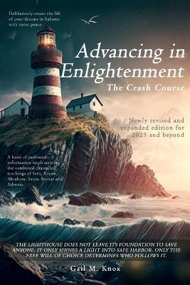 Advancing in Enlightenment: The Crash Course - Newly Revised and Expanded Edition for 2023 and Beyond - Gail M Knox - cover