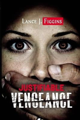 Justifiable Vengeance - Lance Figgins - cover
