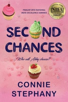 Second Chances: Who Will Abby Choose? - Connie Stephany - cover