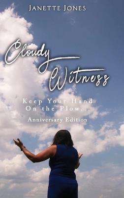 Cloudy Witness: Keep your Hand on the Plow - Janette Jones - cover