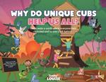 Why Do Unique Cubs Help Us All?: Let's create a world where everyone feels included and no one is left behind.