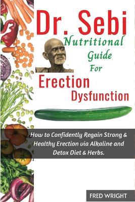 Dr. Sebi Nutritional Guide for Erectile Dysfunction - Fred Wright - cover