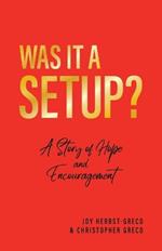 Was it a Setup?: A Story of Hope and Encouragement
