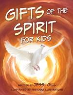 The Gifts of the Spirit: For Kids