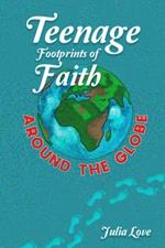 Teenage Footprints of Faith: Around the Globe