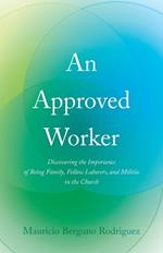 An Approved Worker: Discovering the Importance of Being Family, Fellow Laborers, and Militia in the Church