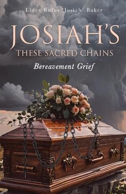 Josiah's: These Sacred Chains: These Sacred - Rufus Josiah Baker - cover