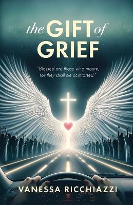The Gift of Grief - Vanessa Ricchiazzi - cover
