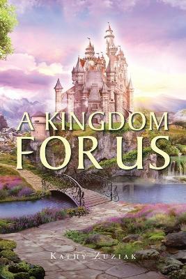 A Kingdom for Us - Kathy Zuziak - cover