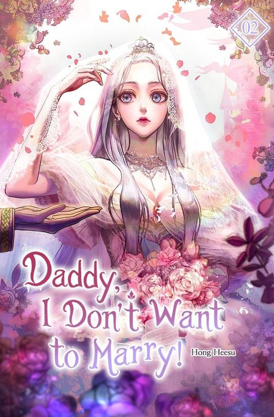 Daddy, I Don’t Want to Marry! Vol. 2 - Hong Heesu - ebook