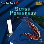 Super Powereds: Year 4 (3 of 4) [Dramatized Adaptation]