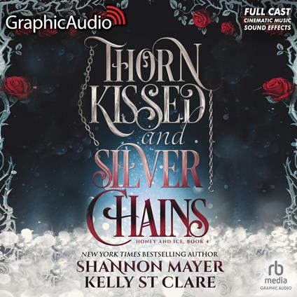Thorn Kissed and Silver Chains [Dramatized Adaptation]