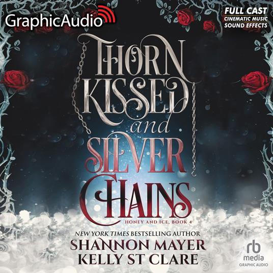 Thorn Kissed and Silver Chains [Dramatized Adaptation]