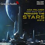 Perhaps the Stars (2 of 3) [Dramatized Adaptation]