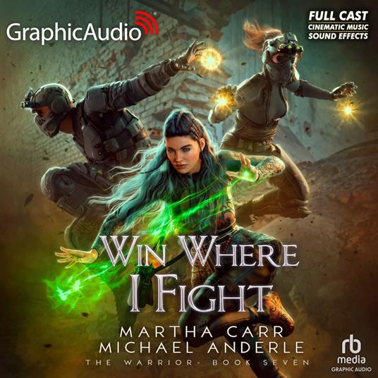 Win Where I Fight [Dramatized Adaptation]