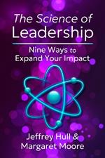 The Science of Leadership: Nine Ways to Expand Your Impact
