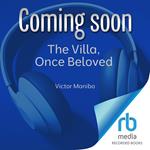 The Villa, Once Beloved