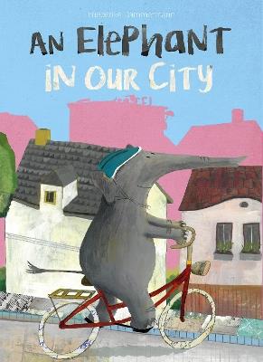 An Elephant in Our City - Friederike Dammermann - cover