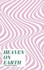 Heaven on Earth: A creative planner