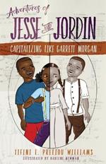 Adventures of Jesse and Jordin: Capitalizing Like Garrett Morgan