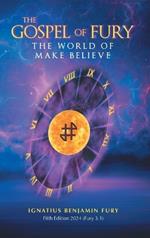 The Gospel Of Fury: The World of Make Believe