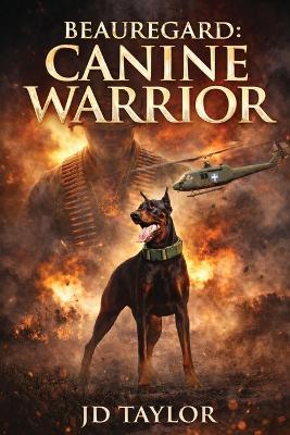 Beauregard: Canine Warrior - Jd Taylor - cover