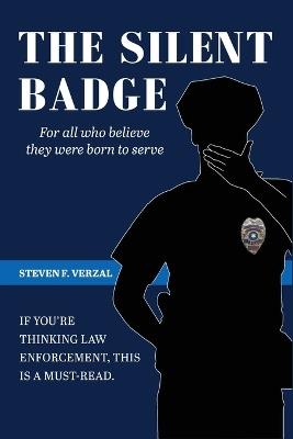The Silent Badge - Steven F Verzal - cover