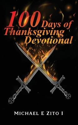 100 Days Thanksgiving - Michael E Zito - cover