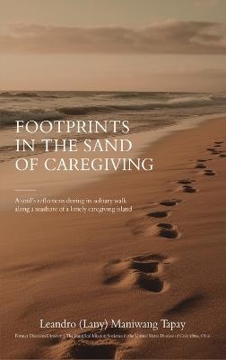 Footprints in the Sand of Caregiving - Leandro (Lany) Maniwang Tapay - cover