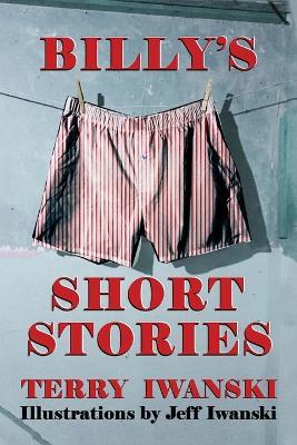 Billy's Short Stories - Terry Iwanski - cover