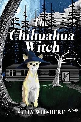 The Chihuahua Witch - Sally Wilshere - cover