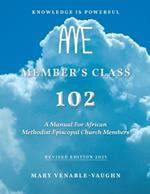 Member's Class 102: A Manual For African Methodist Episcopal Church Members