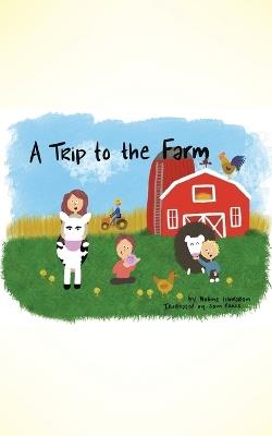 A Trip to the Farm - Wobine Ishwaran - cover