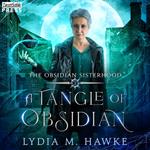 A Tangle of Obsidian